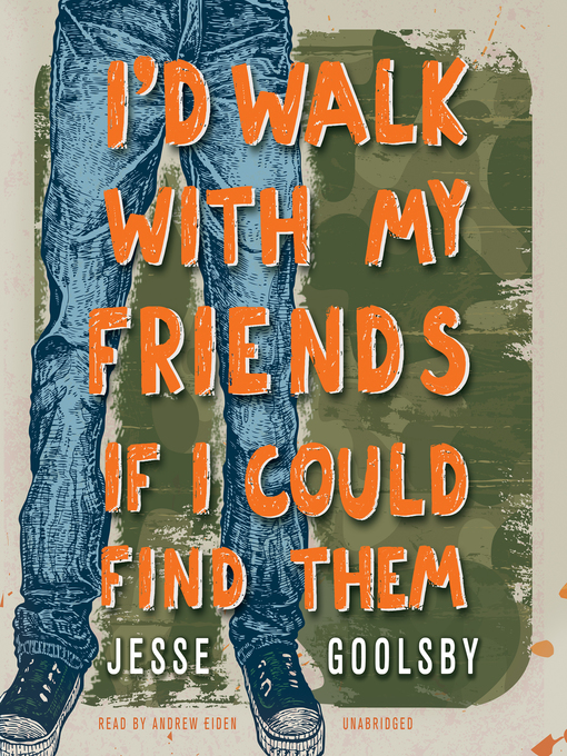 Title details for I'd Walk with My Friends If I Could Find Them by Jesse Goolsby - Wait list